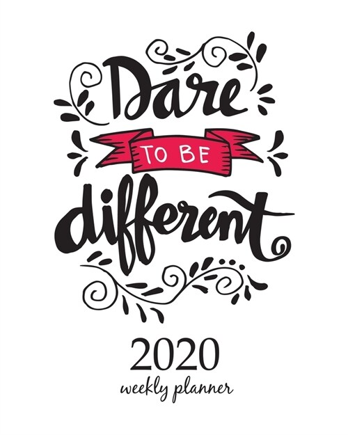 2020 Weekly Planner: Calendar Schedule Organizer Appointment Journal Notebook and Action day With Inspirational Quotes  Dare to be differe (Paperback)