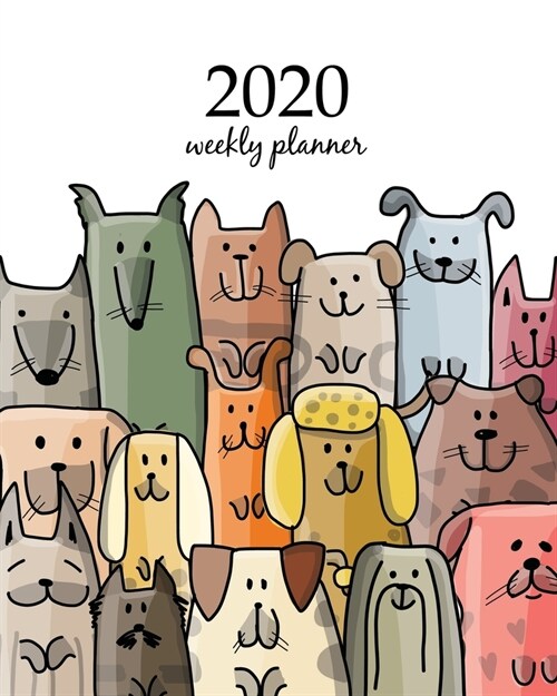 2020 Weekly Planner: Calendar Schedule Organizer Appointment Journal Notebook and Action day With Inspirational Quotes Funny dogs (Paperback)