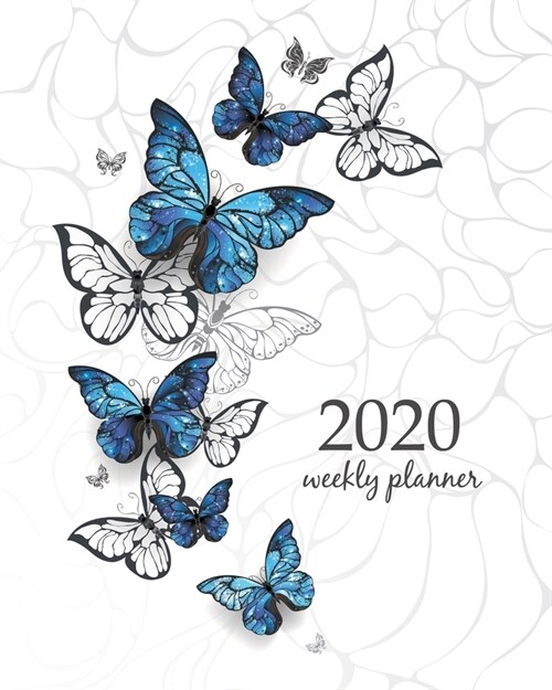 2020 Weekly Planner: Calendar Schedule Organizer Appointment Journal Notebook and Action day With Inspirational Quotes Flying Blue Butterfl (Paperback)