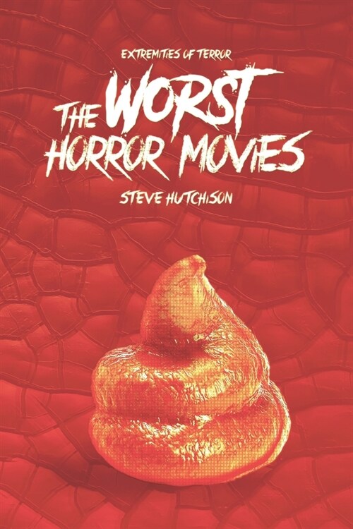 The Worst Horror Movies (Paperback)