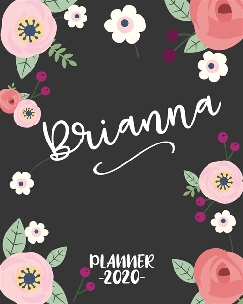 Brianna: Personalized Name Weekly Planner. Monthly Calendars, Daily Schedule, Important Dates, Goals and Thoughts all in One! (Paperback)