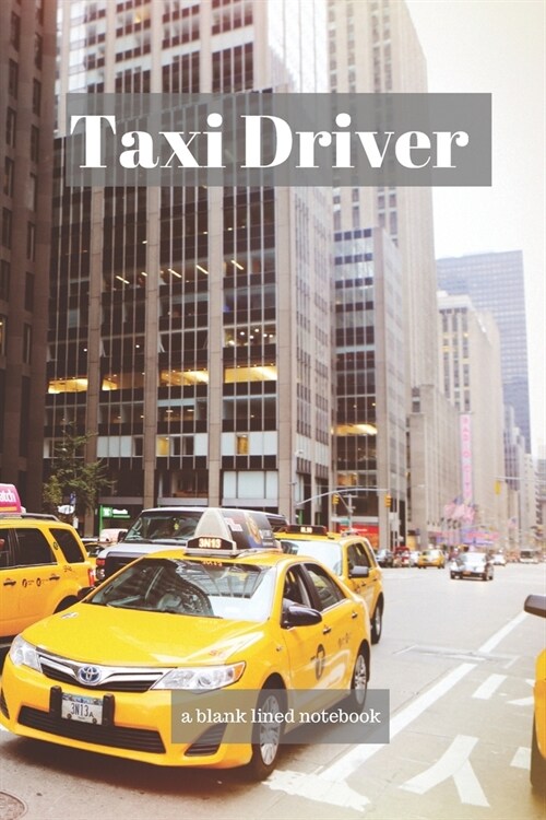 Taxi driver: a blank lined notebook, a diary or journal to plan or keep notes of activities (Paperback)