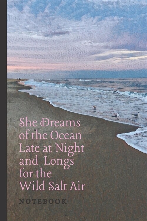 She Dreams of the Ocean Late at Night Notebook: Blank Lined 6X9 Notebook (Paperback)