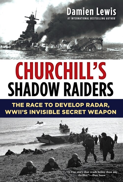 Churchills Shadow Raiders: The Race to Develop Radar, World War IIs Invisible Secret Weapon (Hardcover)