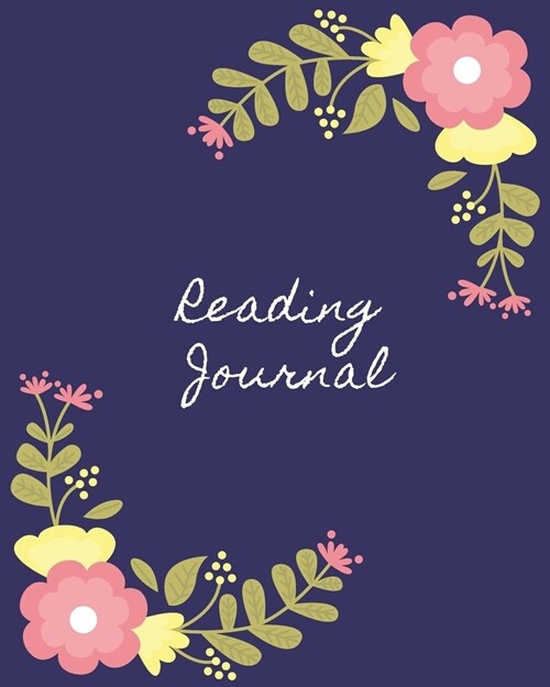 Reading Journal: Large Softback (8 x 10) Reading Journal/Book Log with over 100 Spacious Pages & More. Great Gift for Book Lovers! (Paperback)