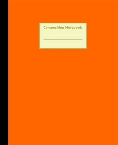 Composition Notebook: Orange & Green Ochre, College Ruled, 110 pages - Stylish Classic Journal Notebook for Home Work Office Business or Stu (Paperback)