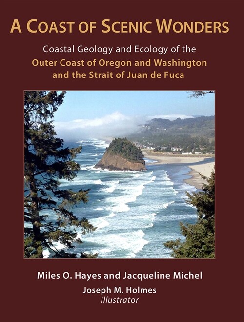 A Coast of Scenic Wonders: Coastal Geology and Ecology of the Outer Coast of Oregon and Washington and the Strait of Juan de Fuca (Paperback)