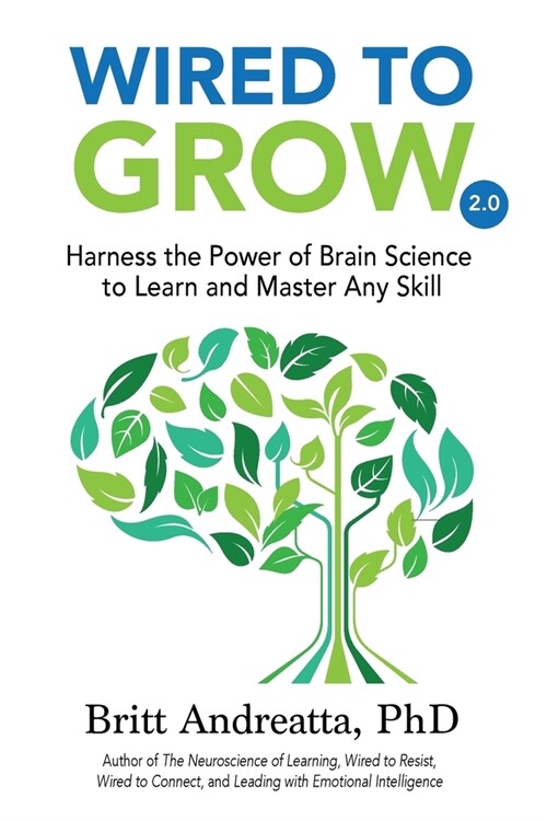 Wired to Grow: Harness the Power of Brain Science to Learn and Master Any Skill (Paperback)