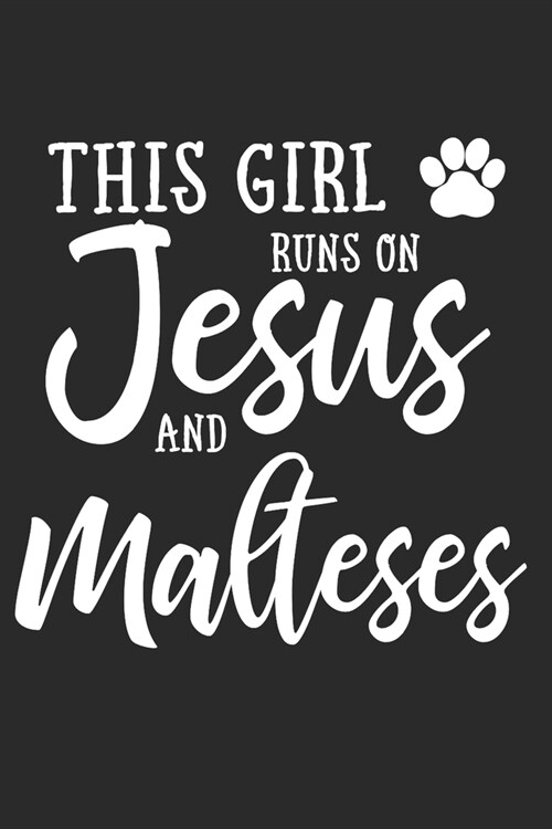 This Girl Runs On Jesus And Malteses: 6x9 Ruled Notebook, Journal, Daily Diary, Organizer, Planner (Paperback)