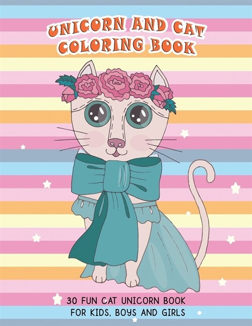 Unicorn and Cat coloring book: 30 Fun Cat Unicorn Book For Kids, Boys and Girls (Paperback)