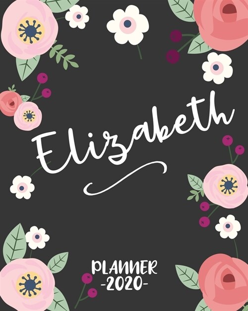 Elizabeth: Personalized Name Weekly Planner. Monthly Calendars, Daily Schedule, Important Dates, Goals and Thoughts all in One! (Paperback)