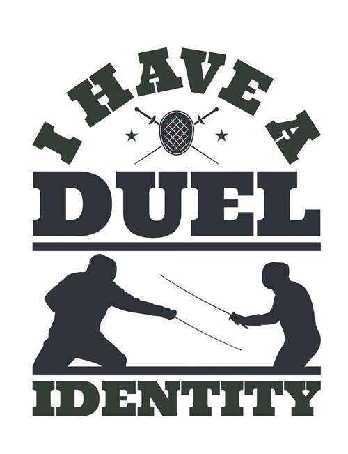 I Have a Duel Identity: Fencing Notebook, Blank Paperback Composition Book for Fencer to Write in, 150 pages, college ruled (Paperback)