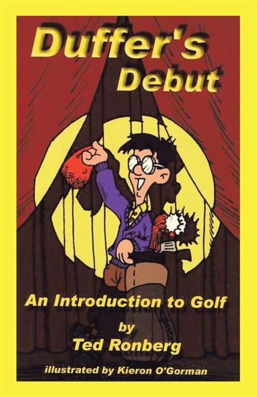 Duffers Debut: An Introduction to Golf, Its Culture, Customs & Conventions (Paperback)