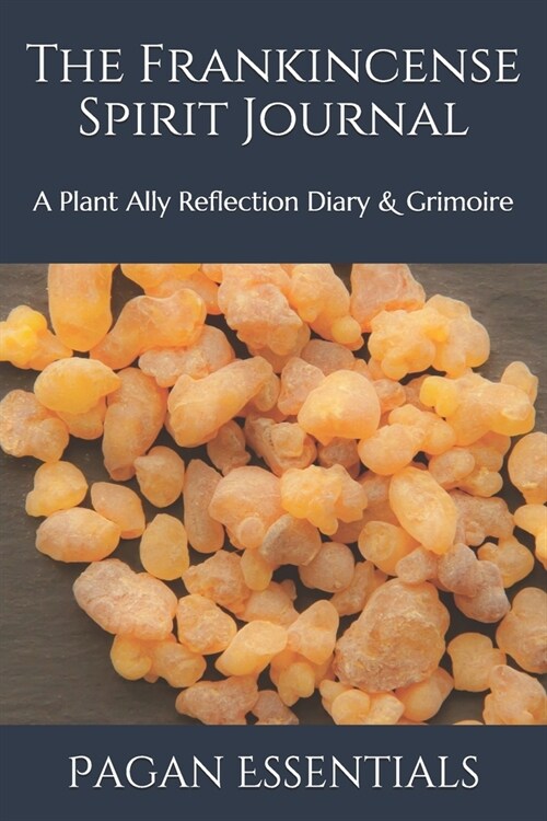 The Frankincense Spirit Journal: A Plant Ally Reflection Diary & Grimoire (Paperback)