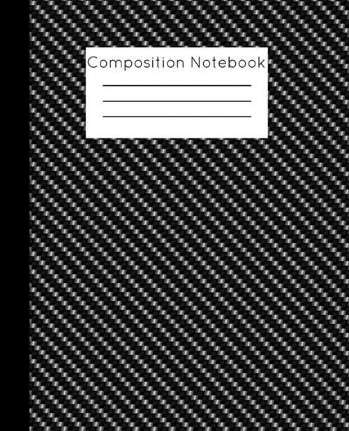 Composition Notebook: Carbon Fiber Wide Ruled Blank Lined Notebooks Journal for School Office Student Teacher and Homework Industrial Factor (Paperback)