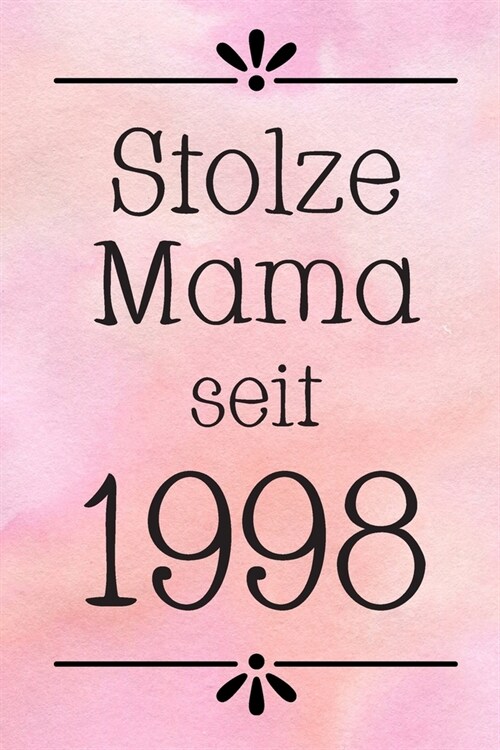 Stolze Mama 1998: DIN A5 - 120 Seiten Punkteraster - Kalender - Notizbuch - Notizblock - Block - Terminkalender - Abschied - Abschiedsge (Paperback)