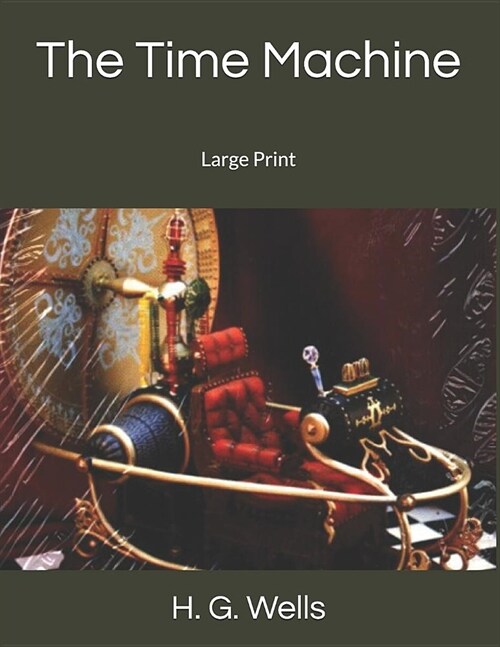 The Time Machine: Large Print (Paperback)