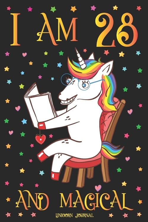Unicorn Journal I am 28 and Magical: A Happy Birthday 28 Years Old Unicorn Journal Notebook for Teen Girls with UNIQUE UNICORNS INSIDE, Story Space fo (Paperback)