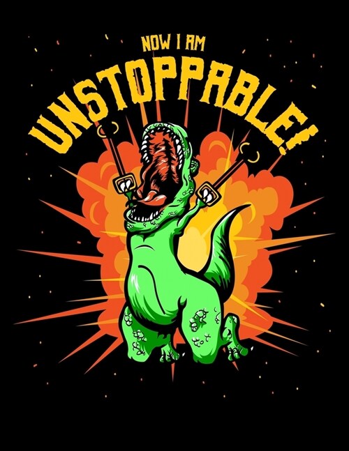 Now I Am Unstoppable: Year 2020 Academic Calendar, Weekly Planner Notebook And Organizer With To-Do List For T-Rex Lovers, Dino Enthusiasts (Paperback)