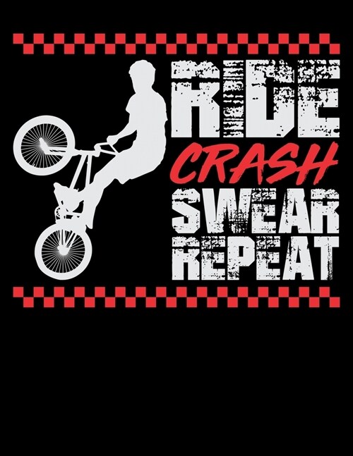 Ride Crash Swear Repeat: Year 2020 Academic Calendar, Weekly Planner Notebook And Organizer With To-Do List For BMX Lovers, Mountain Bike Ridin (Paperback)