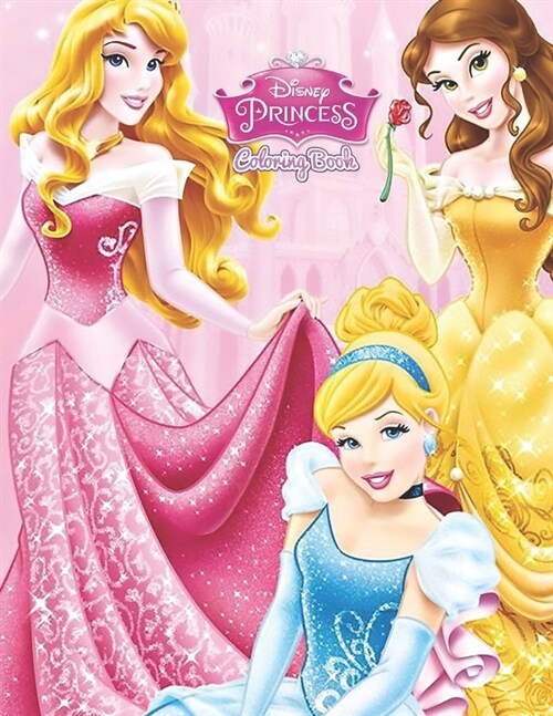 Disney Princess Coloring Book: Childrens Colouring Book has fantastic images of all the Disney Princesss for you to ... Mulan, Pocahontas, Rapunzel (Paperback)