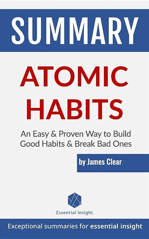 Summary: Atomic Habits: An Easy & Proven Way to Build Good Habits & Break Bad Ones - by James Clear (Paperback)