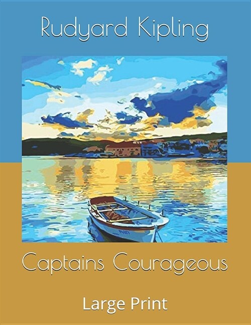 Captains Courageous: Large Print (Paperback)