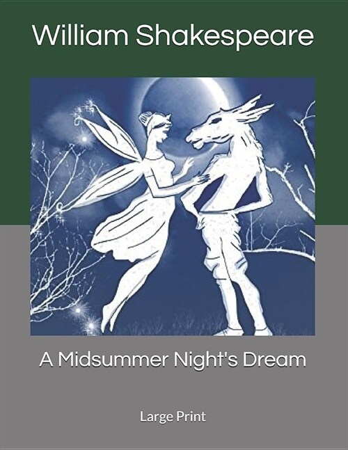 A Midsummer Nights Dream: Large Print (Paperback)