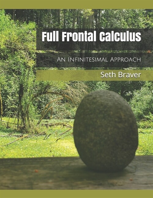 Full Frontal Calculus: An Infinitesimal Approach (Paperback)