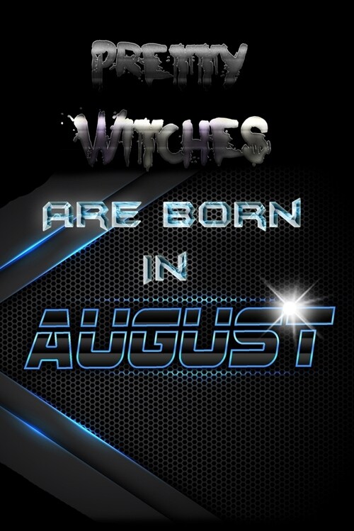 Pretty WITCHES Are Born In AUGUST (Paperback)