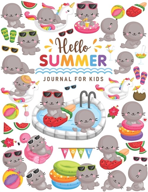 Summer Journal for Kids: Summer Party Cute Seals - Write and Draw Journal - Writing Prompts Journal - Summer Bucket List - Travel Journals (Paperback)