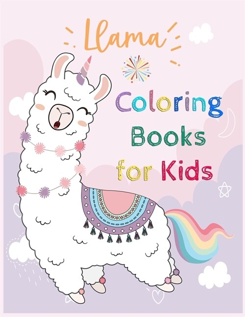 Llama Coloring Books for Kids: A Childrens Activity Book for 4-8 Year Old kid - llama Time To Share For Home or Travel with Unicorn Princess Time (Paperback)