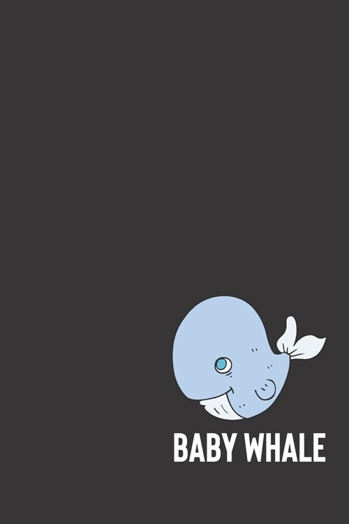 baby whale: small lined Whale Notebook / Travel Journal to write in (6 x 9) (Paperback)