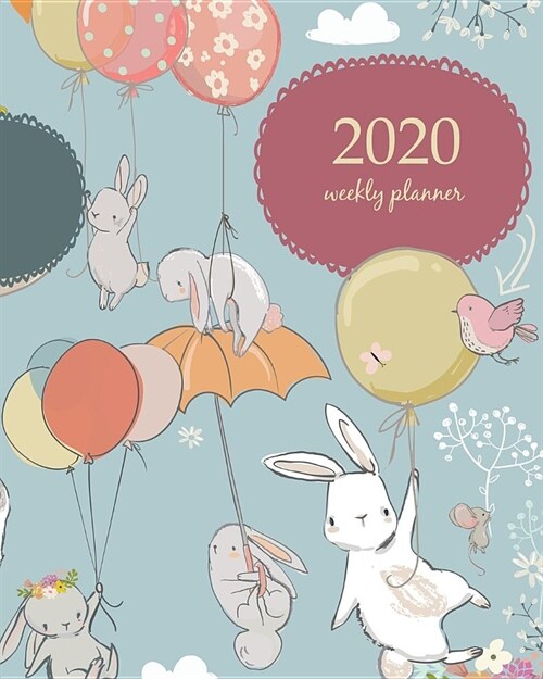 2020 Weekly Planner: Calendar Schedule Organizer Appointment Journal Notebook and Action day With Inspirational Quotes set with flying hare (Paperback)
