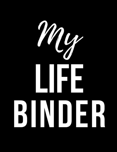 My Life Binder: Home Management Life Planner For Families: Real Property Owned - Banking Information - Fillable Personalized To Your F (Paperback)