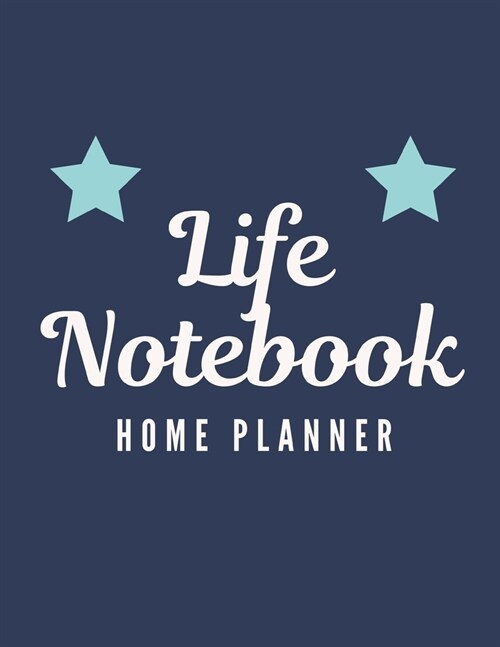 Life Notebook Home Planner: Home Management Life Planner For Families: Real Property Owned - Banking Information - Fillable Personalized To Your F (Paperback)