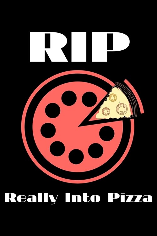 RIP Really Into Pizza: Notebook (Journal, Diary) for Pizza lovers - 120 lined pages to write in (Paperback)