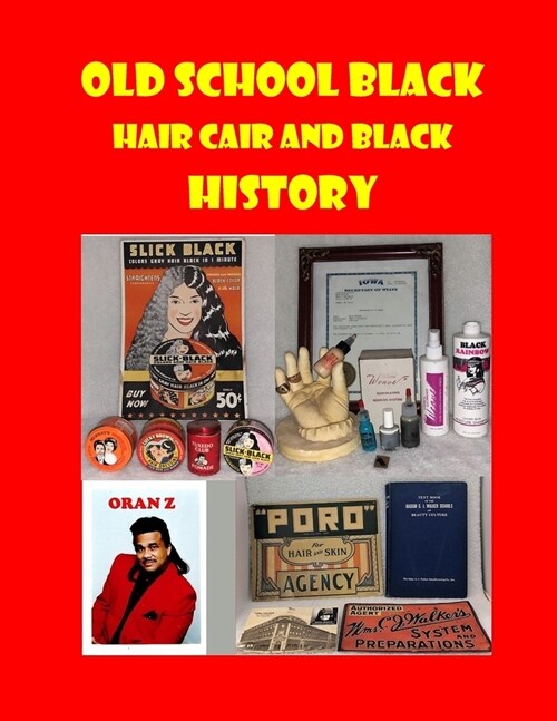 Old Shool Black Hair Care and Black History: Black Calendar and Old School Tool of the Trade (Paperback)