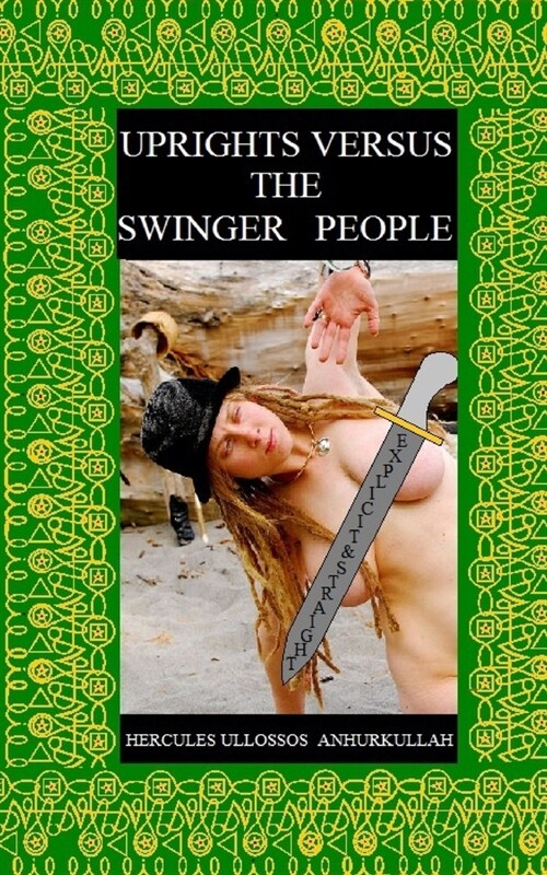 Uprights Versus The Swinger People: A Satire of Culture Clash (Paperback)