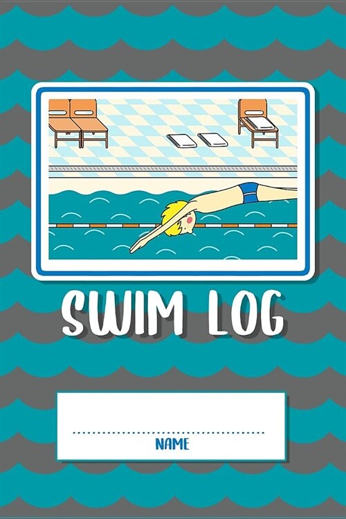 Swim Log: Swimming Logbook For Kids (Paperback)