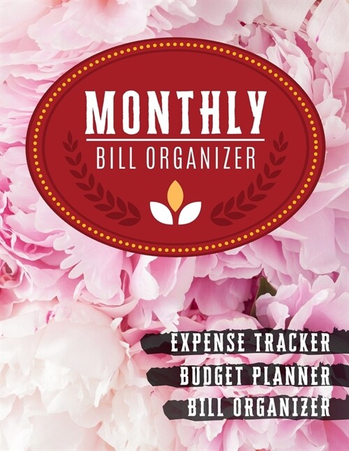 Monthly Bill Organizer: Paycheck Bill Planer with income list, Weekly expense tracker, Bill Planner, Financial Planning Journal Expense Tracke (Paperback)