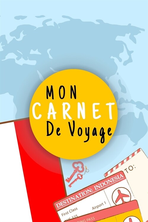 Mon Carnet De Voyage: Journal De Voyage INDONESIE Avec Planner et Check-List, Pour Vous Accompagner Durant Votre Voyage,125 pages, grille de (Paperback)