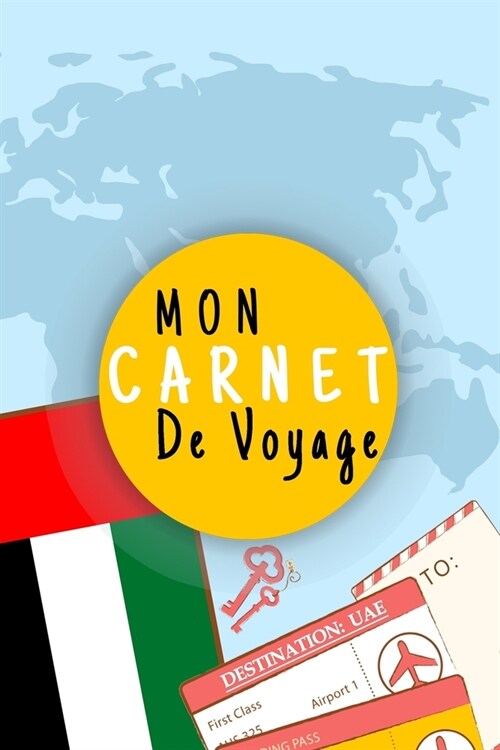 Mon Carnet De Voyage: Journal De Voyage EMIRATS ARABE UNIS Avec Planner et Check-List, Pour Vous Accompagner Durant Votre Voyage,125 pages, (Paperback)