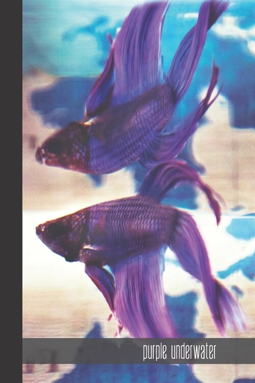 Purple Underwater: small lined Betta Siamese Fighting Fish Notebook / Travel Journal to write in (6 x 9) 120 pages (Paperback)