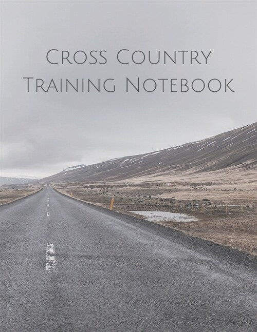 Cross Country Training Notebook: Coaching Journal Featuring 2019-2020 Calendar, Meet Notes And Scoresheets (Paperback)