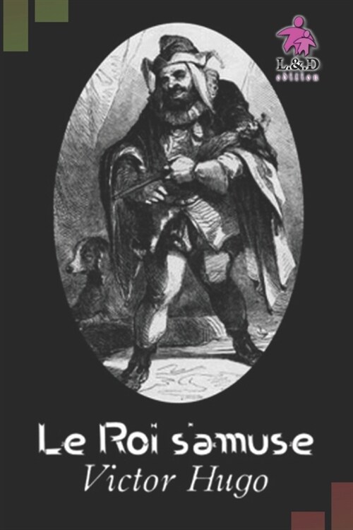 Le Roi samuse (Paperback)