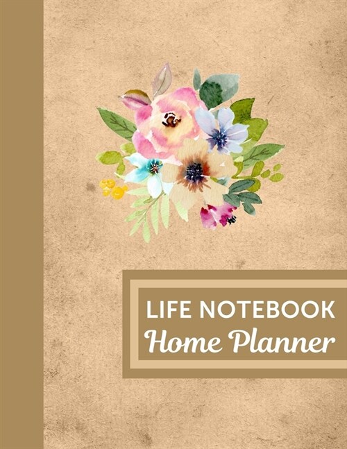 Life Notebook Home Planner: Home Management Life Planner For Families: Real Property Owned - Banking Information - Fillable Personalized To Your F (Paperback)