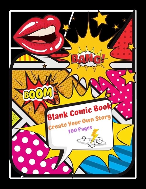 Blank Comic Book Create your Own Story 100 Pages: With 15 Pages of Graphic Designs Inside this Notebook Kids Can Write their Own Stories and Bring Car (Paperback)