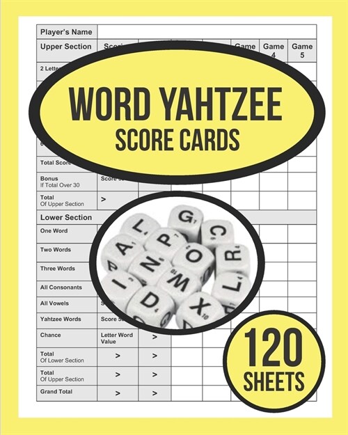 Word Yahtzee Score Cards For Word Yahtzee: 120 WORD Yahtzee Score Sheet, Game Record Score Keeper Book, Score Card For WORD Yahtzee (Paperback)