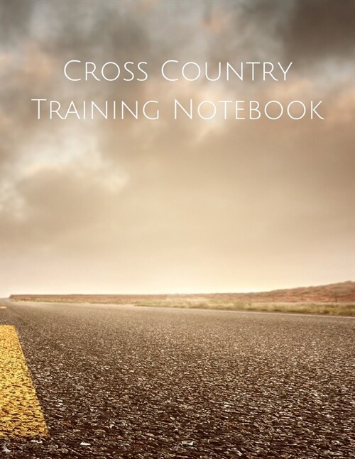 Cross Country Training Notebook: Coaching Journal Featuring Undated Calendar, Meet Notes And Scoresheets (Paperback)